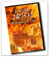 DVD On the Irish Whiskey Trail1.jpg (55518 bytes)